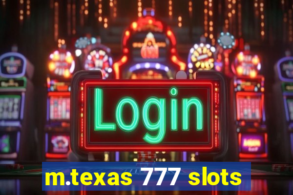 m.texas 777 slots